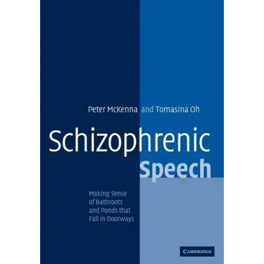 Schizophrenic Speech: Making Sense of Bathroots and Ponds That Fall in Doorways