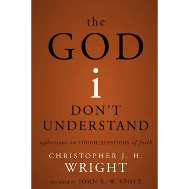God I Don't Understand: Reflections on Tough Questions of Faith