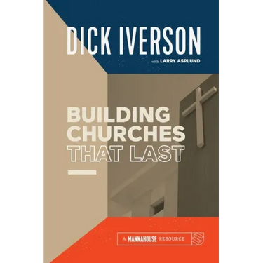 Building Churches that Last: Discover the Biblical Pattern for New Testament Growth