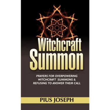 Witchcraft Summons: Prayers for Overpowering witchcraft Summons