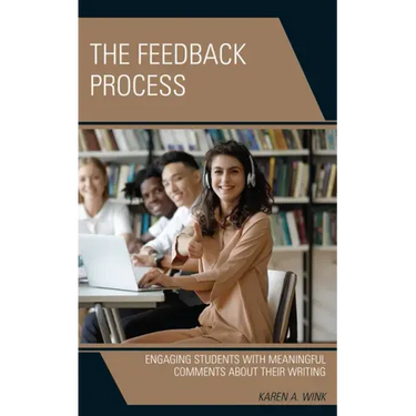 The Feedback Process: Engaging Students with Meaningful Comments About their Writing