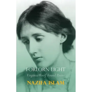 Forlorn Light: Virginia Woolf Found Poems