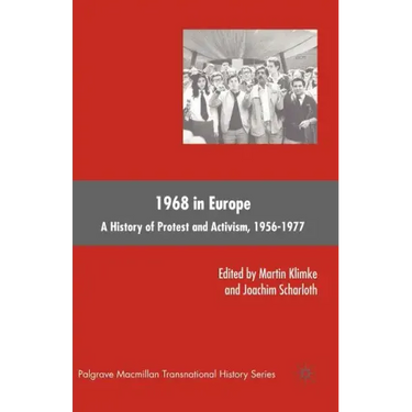 1968 in Europe: A History of Protest and Activism, 1956-1977