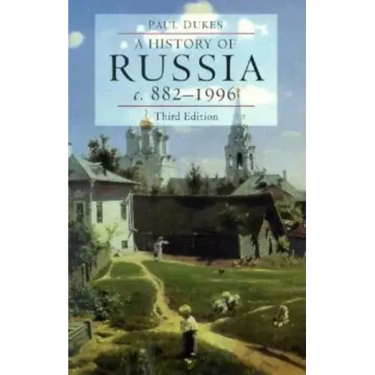 A History of Russia: Medieval, Modern, Contemporary, C.882-1996