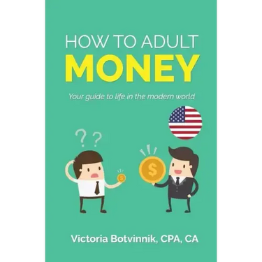 How to Adult: Money (U.S.A): Your Guide to Life in the Modern World