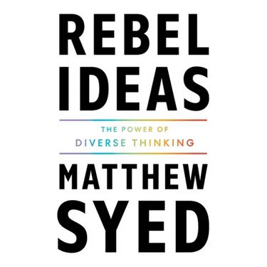 Rebel Ideas: The Power of Diverse Thinking