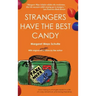 Strangers Have the Best Candy: How talking to strangers leads to a life of crazy adventure and lasting friendship