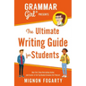 Grammar Girl Presents the Ultimate Writing Guide for Students