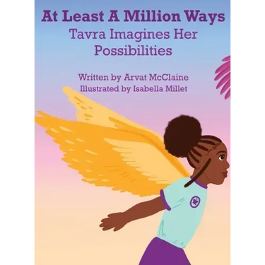 At Least A Million Ways: Tarva Imagines Her Possibilities