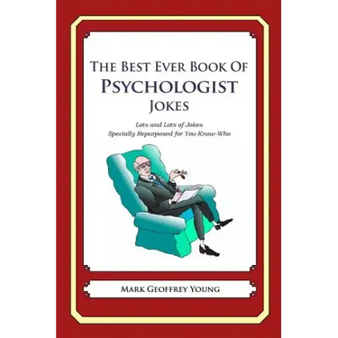 The Best Ever Book of Psychologist Jokes: Lots and Lots of Jokes Specially Repurposed for You-Know-Who