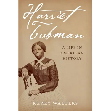 Harriet Tubman: A Life in American History