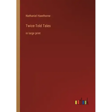 Twice-Told Tales: in large print