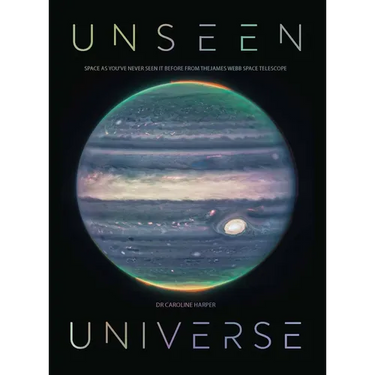 Unseen Universe: Space as You've Never Seen It Before from the James Webb Space Telescope