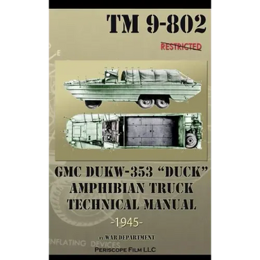GMC DUKW-353 "DUCK" Amphibian Truck Technical Manual TM 9-802