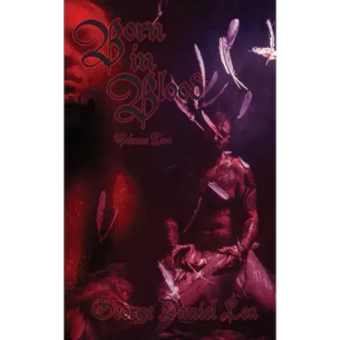 Born in Blood Volume Two