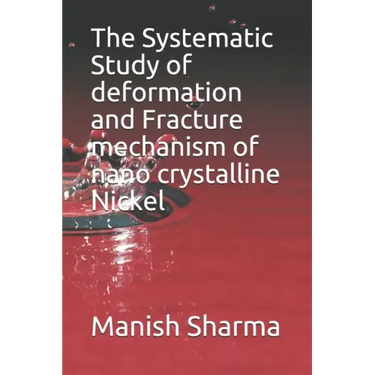 The Systematic Study of deformation and fracture mechanism of nano crystalline Nickel