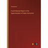 Fourth Biennial Report of the Superintendent of Public Instruction