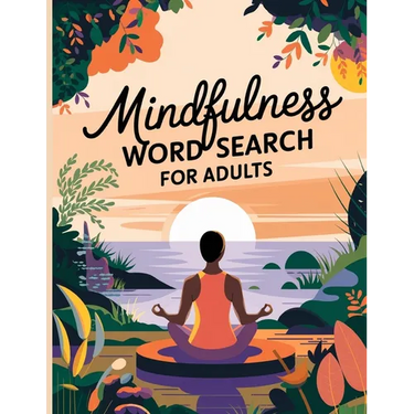 Mindfulness Word Search Book for Adults: Large Print Word Search Puzzle Book for Women