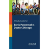 A Study Guide for Boris Pasternak's Doctor Zhivago