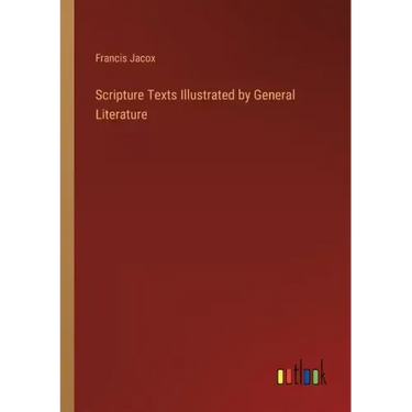 Scripture Texts Illustrated by General Literature