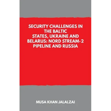 Security Challenges in the Baltic States, Ukraine and Belarus: Nord Stream-2 Pipeline and Russia