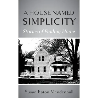 A House Named Simplicity: Stories of Finding Home