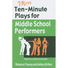More Ten-Minute Plays for Middle School Performers