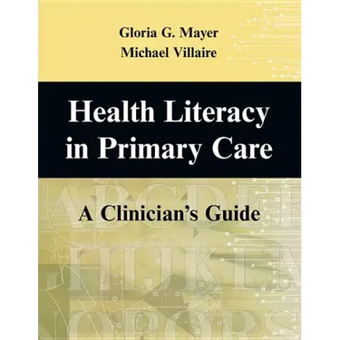 Health Literacy in Primary Care: A Clinician's Guide
