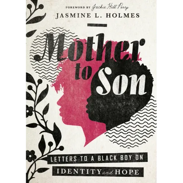 Mother to Son: Letters to a Black Boy on Identity and Hope