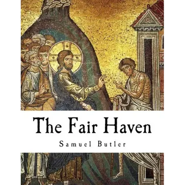The Fair Haven: Samuel Butler