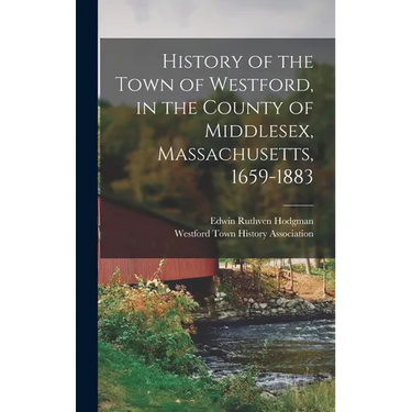 History of the Town of Westford, in the County of Middlesex, Massachusetts, 1659-1883