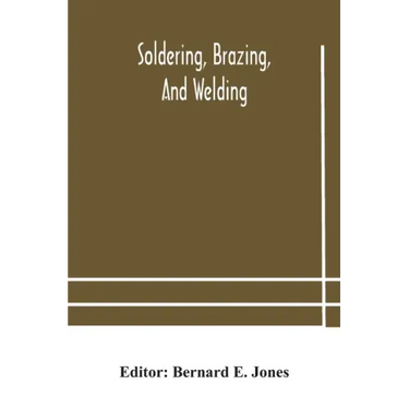 Soldering, Brazing, and welding