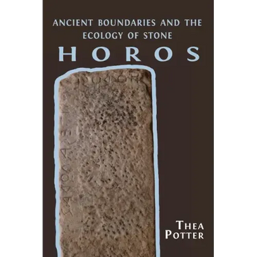 Horos: Ancient Boundaries and the Ecology of Stone