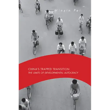 China's Trapped Transition: The Limits of Developmental Autocracy