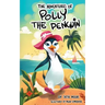 The Adventures Of Polly The Penquin