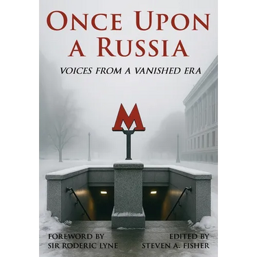 Once Upon a Russia: Voices From a Vanished Era
