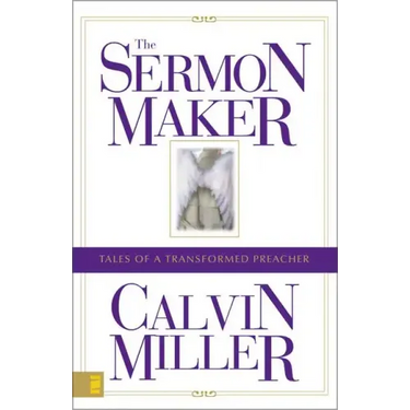 The Sermon Maker: Tales of a Transformed Preacher