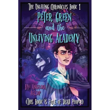 Peter Green and the Unliving Academy: This Book is Full of Dead People
