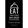 Eat Like a Local- New Jersey: New Jersey Food Guide