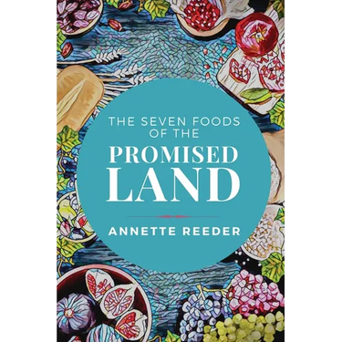 Seven Foods of the Promised Land