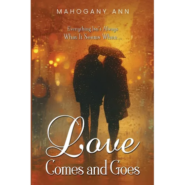 Loves Comes And Goes