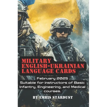 Military English - Ukrainian Language Cards: Suitable for instructors of BIC, engineering & medical courses. Feb 2025