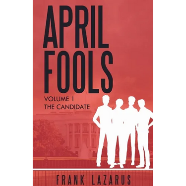 April Fools Volume I, The Candidate