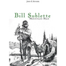 Bill Sublette: Mountain Man