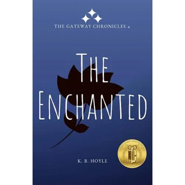 The Enchanted: The Gateway Chronicles 4