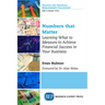 Numbers that Matter: Learning What to Measure to Achieve Financial Success in Your Business