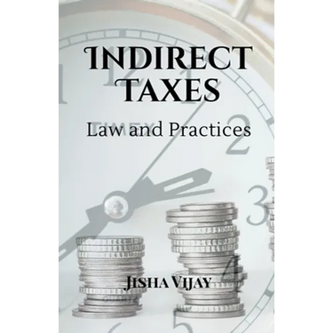 Indirect Taxes Law and Practice
