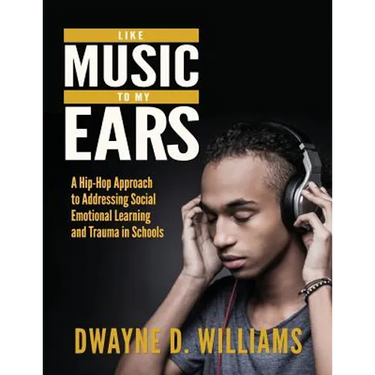 Like Music to My Ears: A Hip-Hop Approach to Addressing SEL and Trauma in Schools