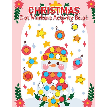 Christmas Dot Marker Activity Book for Kids Ages 2-5: Dot Marker Activity Book for Toddlers, Christmas Books for Toddlers
