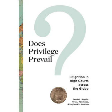 Does Privilege Prevail?: Litigation in High Courts Across the Globe